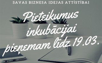2018. gada 2. uzsaukums uzņemšanai LIAA Daugavpils biznesa inkubatorā